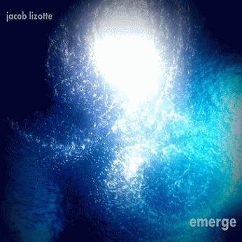 Jacob Lizotte : Emerge